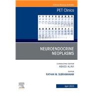 Neuroendocrine Neoplasms, An Issue of PET Clinics, E-Book
