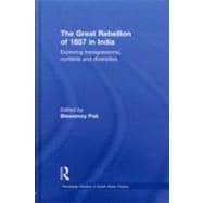 The Great Rebellion of 1857 in India: Exploring Transgressions, Contests and Diversities