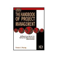 The Handbook of Project Management: A Practical Guide Top Effective Policies and Procedures