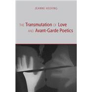 The Transmutation of Love and Avant-garde Poetics