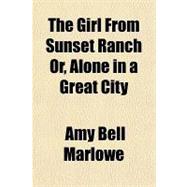 The Girl from Sunset Ranch Or, Alone in a Great City