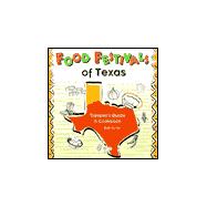Food Festivals of Texas : A Traveler's Guide and Cookbook