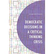 Democratic Decisions in a Critical Thinking Crisis