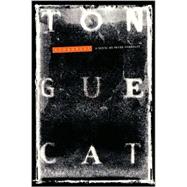 Tonguecat : A Novel