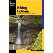 Hiking Indiana, 2nd A Guide to the State's Greatest Hiking Adventures