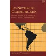 Las Novelas De Claribel Alegria: Historia, Sociedad, Y (Re)Vision De LA Estetica Literaria Centroamericana