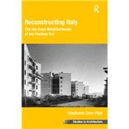 Reconstructing Italy: The Ina-Casa Neighborhoods of the Postwar Era