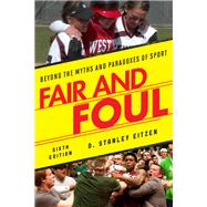 Fair and Foul Beyond the Myths and Paradoxes of Sport