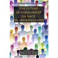 The Future of Scholarship on Race in Organizations