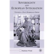 Sovereignty and European Integration : Towards a Post-Hobbesian Order