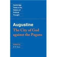 Augustine:  The City of God against the Pagans