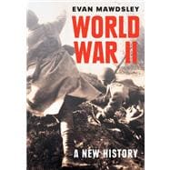 World War II: A New History