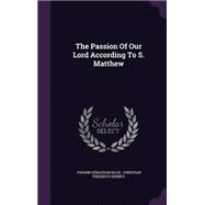 The Passion of Our Lord According to S. Matthew; Vocal Score (Item #HL 50324150)