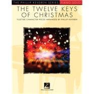 The Twelve Keys of Christmas arr. Phillip Keveren The Phillip Keveren Series Piano Solo