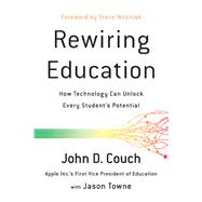 Rewiring Education How Technology Can Unlock Every Student's Potential