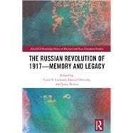 The Russian Revolution of 1917 - Memory and Legacy