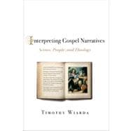 Interpreting Gospel Narratives Scenes, People, and Theology