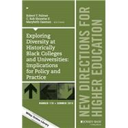 Exploring Diversity at Historically Black Colleges and Universities: Implications for Policy and Practice New Directions for Higher Education, Number 170