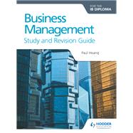 Business Management for the IB Diploma Study and Revision Guide