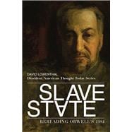 Slave State: Rereading Orwell's 1984
