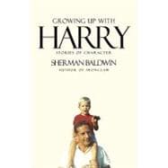 Growing up with Harry : Stories of Character