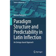 Paradigm Structure and Predictability in Latin Inflection