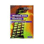 Wireless Data Services: Technologies, Business Models and Global Markets