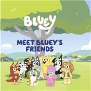 Meet Bluey's Friends