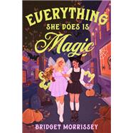 Everything She Does Is Magic,9780593898437