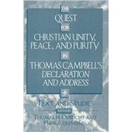 The Quest for Christian Unity, Peace, and Purity in Thomas Campbell's Declaration and Address Text and Studies