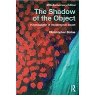 The Shadow of the Object: Psychoanalysis of the Unthought Known