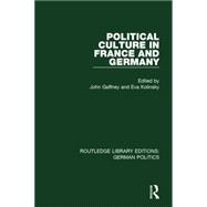 Political Culture in France and Germany (RLE: German Politics): A Contemporary Perspective