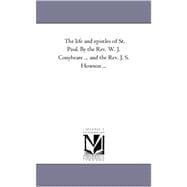 Life and Epistles of St Paul by the Rev W J Conybeare and the Rev J S Howson +