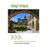 Day Trips® from Austin Getaway Ideas For The Local Traveler