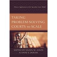 Taking Problem-Solving Courts to Scale Diverse Applications of the Specialty Court Model