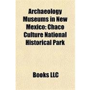 Archaeology Museums in New Mexico : Chaco Culture National Historical Park