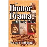 The Humor and Drama of Early Texas