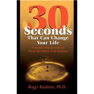 Thirty Seconds That Can Change Your Life
