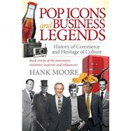 Pop Icons and Business Legends
