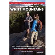 AMC's Best Day Hikes in the White Mountains, 2nd : Four-Season Guide to 60 of the Best Trails in the White Mountain National Forest