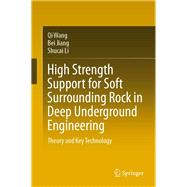 High Strength Support for Soft Surrounding Rock in Deep Underground Engineering