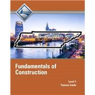 Tennessee Fundamentals of Construction (Level 1) Trainee Guide