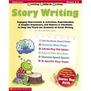 Building Skills in Writing: Story Writing Engaging Mini-Lessons & Activities, Reproducibles & Graphic Organizers, and Rubrics & Checklists to Help You Teach the Elements of Great Writing