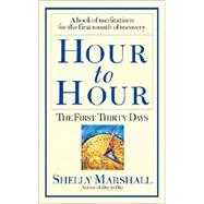 Hour to Hour : The First Thirty Days