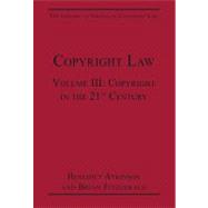 Copyright Law: Volume III: Copyright in the 21st Century