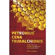 Petronius' Cena Trimalchionis: Latin Text with Facing Vocabulary and Commentary