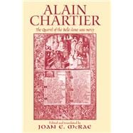 Alain Chartier: The Quarrel of the Belle Dame Sans Mercy