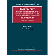 Copyright, Unfair Competition, and Related Topics Bearing on the Protection of Works of Authorship, 2021 Statutory Supplement to 13th Edition(University Casebook Series)