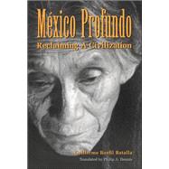 México Profundo : Reclaiming a Civilization