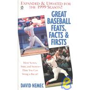 Great Baseball Feats, Facts, and Firsts 1999 1999 Edition